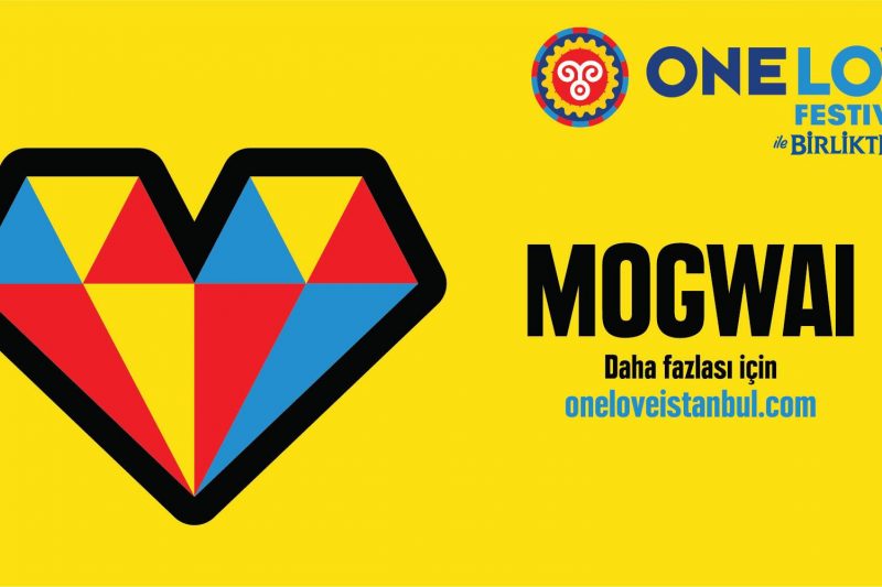 Mogwai de One Love Festival 13'te sahne alacak!