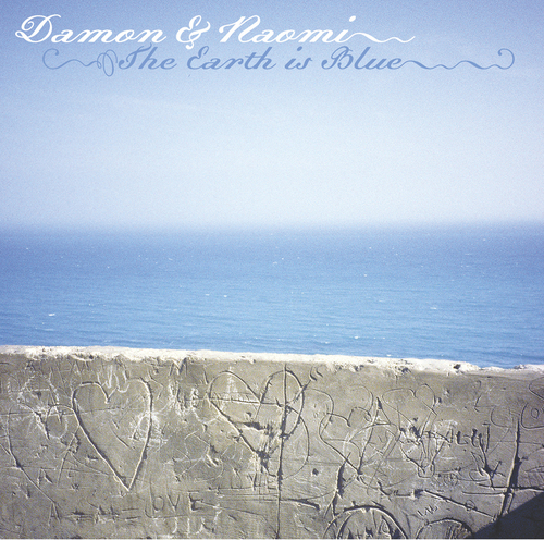 Damon And Naomi – The Earth Is Blue