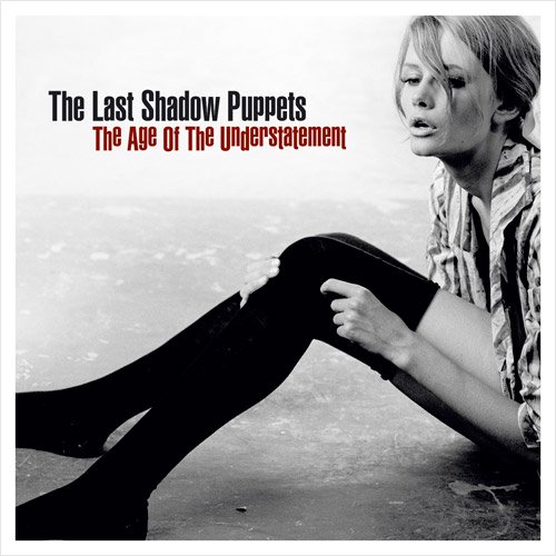 The Last Shadow Puppets – The Age of The Understatement