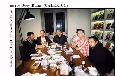 Senin İçin Bir Karışık / A Mixtape For You #10: Joey Burns (Calexico)