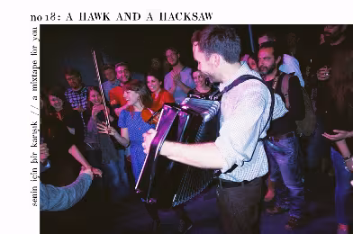 Senin İçin Bir Karışık / A Mixtape For You #18: A Hawk And A Hacksaw