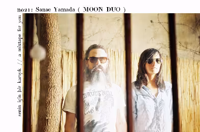Senin İçin Bir Karışık / A Mixtape For You #21: Sanae Yamada (Moon Duo)