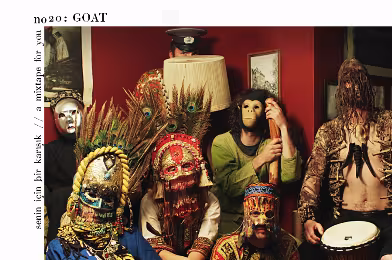 Senin İçin Bir Karışık / A Mixtape For You #20: Goat