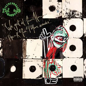 A Tribe Called Quest - We Got It From Here, Thank You For Your Service