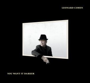 Leonard Cohen - You Want It Darker 