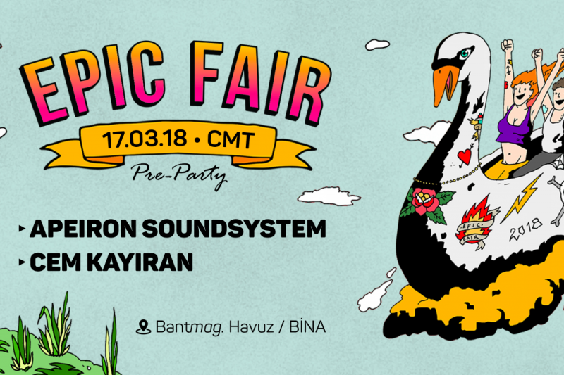 Epic Fair Pre-Party, 17 Mart Cumartesi Bant Mag. Havuz / Bina'da