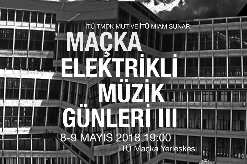 Maçka Elektronik Müzik Günleri III, 8-9 Mayıs’ta gerçekleşiyor