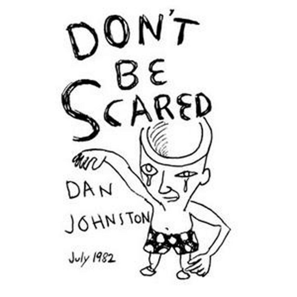 Murat Kılıkçıer - Daniel Johnston Don_t Be Scared