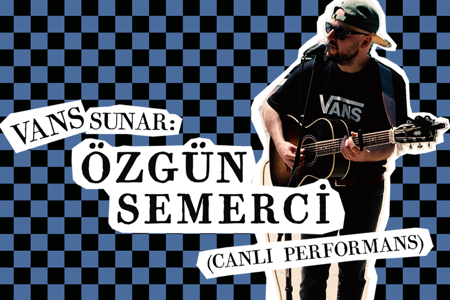 Vans sunar: Özgün Semerci (Canlı Performans) Vans sunar: Özgün Semerci (Canlı Performans)