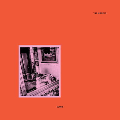SUUNS – The Witness