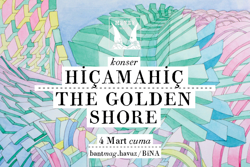 Konser: hiçamahiç / The Golden Shore