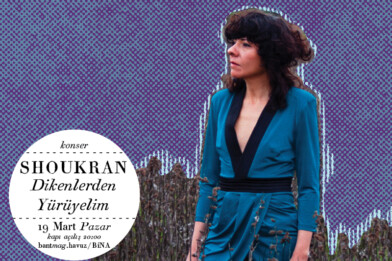 KONSER: Shoukran / Dikenlerden Yürüyelim
