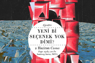 Tiyatro: Yeni bi seçenek yok dimi?