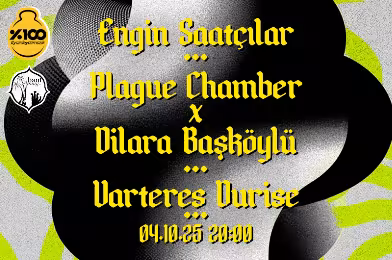 KONSER: Varteres Durise / Plague Chamber x Dilara Başköylü / Engin Saatçılar