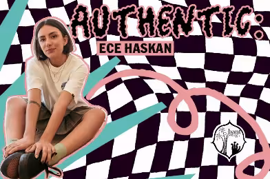 Authentic: Ece Haskan