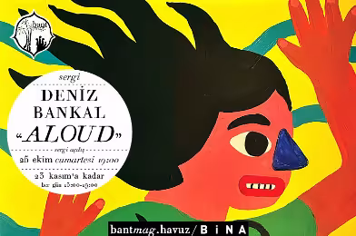 SERGİ: Deniz Bankal - ALOUD