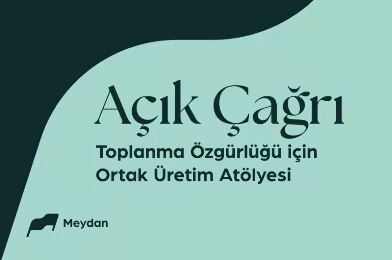 Hafıza Merkezi toplanma özgürlüğünü savunan yaratıcı fikirler arıyor 