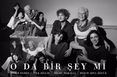 Bant Mag. soruyor, O da Bir Şey mi ekibi yanıtlıyor