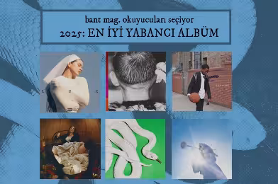 2025 okuyucu anketi: En İyi Yabancı Albüm