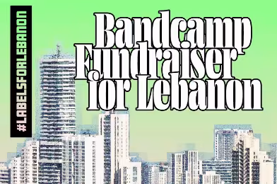 30’dan fazla bağımsız plak şirketinden Lübnan için Bandcamp dayanışması
