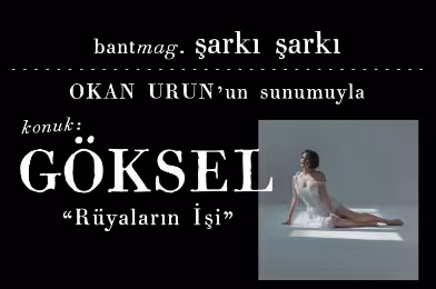 VIDEO: Göksel ile şarkı şarkı “Rüyaların İşi”