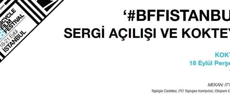 #BFFISTANBUL sergisi 18 Eylül'de açılıyor