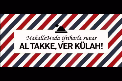 MahalleModa'dan takas günü: ''Al Takke, Ver Külah''